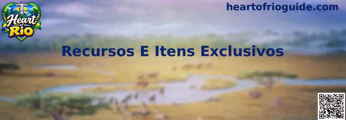 Recursos e itens exclusivos