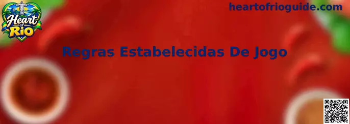 Regras Estabelecidas de Jogo no Heart of Rio