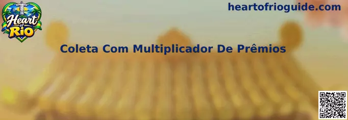 Coleta com Multiplicador de Prêmios
