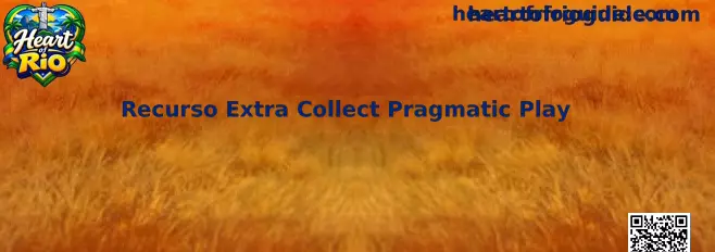 Recurso Extra Collect Pragmatic Play no Heart of Rio