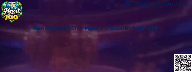 Heart Of Rio Slot Mumu E Volatilidade RTP